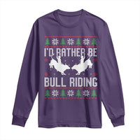 Id Rather Be Bull Riding Long Sleeve Shirt Rodeo Bull Rider Ugly Christmas Gift - Wonder Print Shop