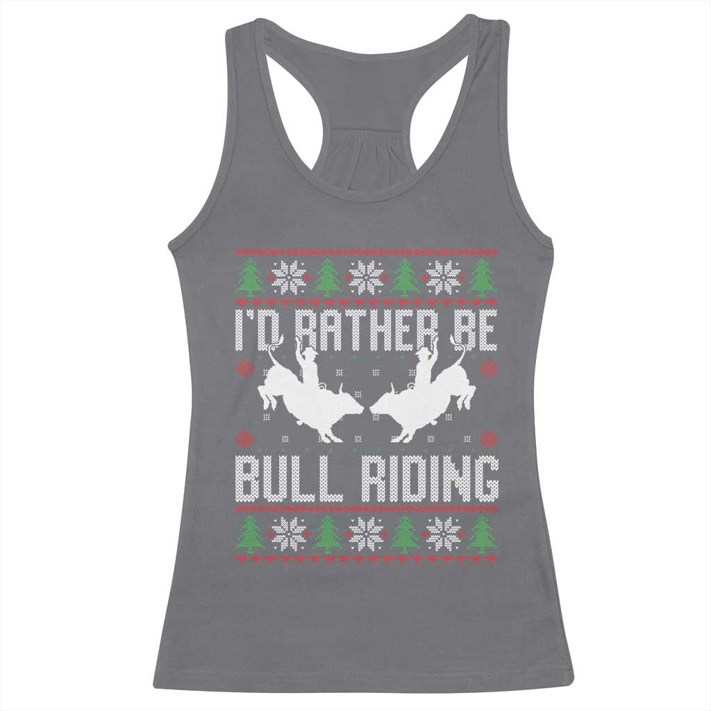 Id Rather Be Bull Riding Racerback Tank Top Rodeo Bull Rider Ugly Christmas Gift - Wonder Print Shop
