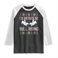 Id Rather Be Bull Riding Raglan Shirt Rodeo Bull Rider Ugly Christmas Gift - Wonder Print Shop