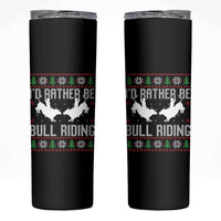 Id Rather Be Bull Riding Skinny Tumbler Rodeo Bull Rider Ugly Christmas Gift - Wonder Print Shop