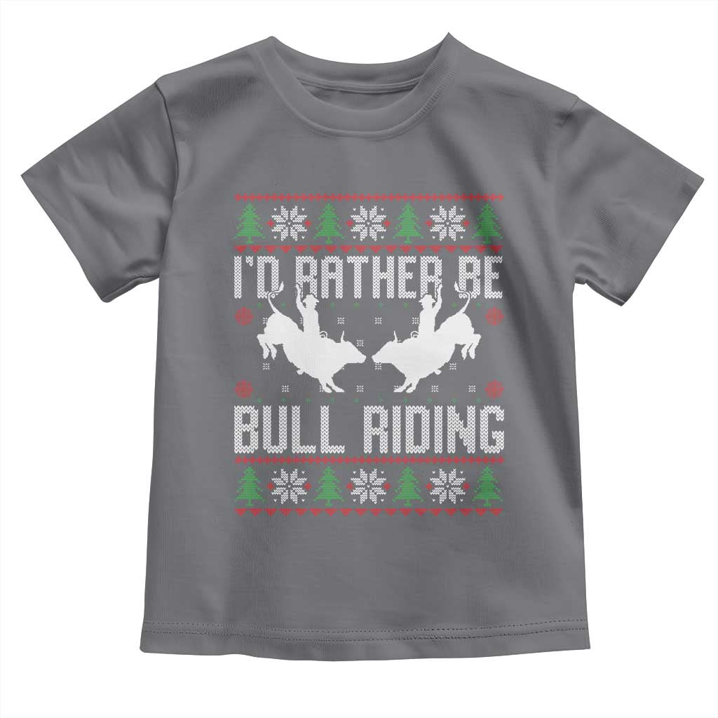 Id Rather Be Bull Riding Toddler T Shirt Rodeo Bull Rider Ugly Christmas Gift - Wonder Print Shop