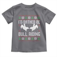 Id Rather Be Bull Riding Toddler T Shirt Rodeo Bull Rider Ugly Christmas Gift - Wonder Print Shop