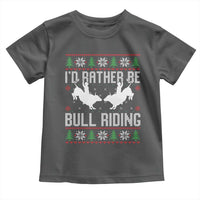 Id Rather Be Bull Riding Toddler T Shirt Rodeo Bull Rider Ugly Christmas Gift - Wonder Print Shop