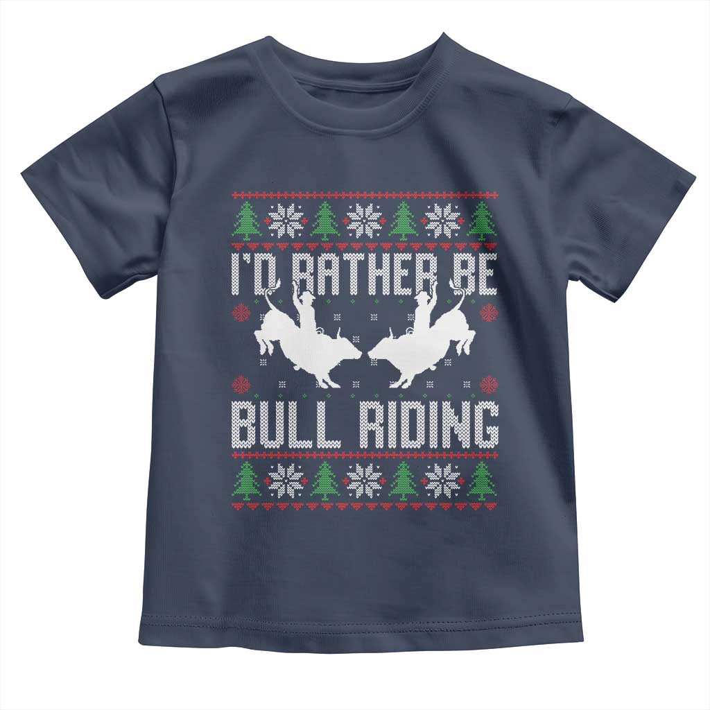 Id Rather Be Bull Riding Toddler T Shirt Rodeo Bull Rider Ugly Christmas Gift - Wonder Print Shop