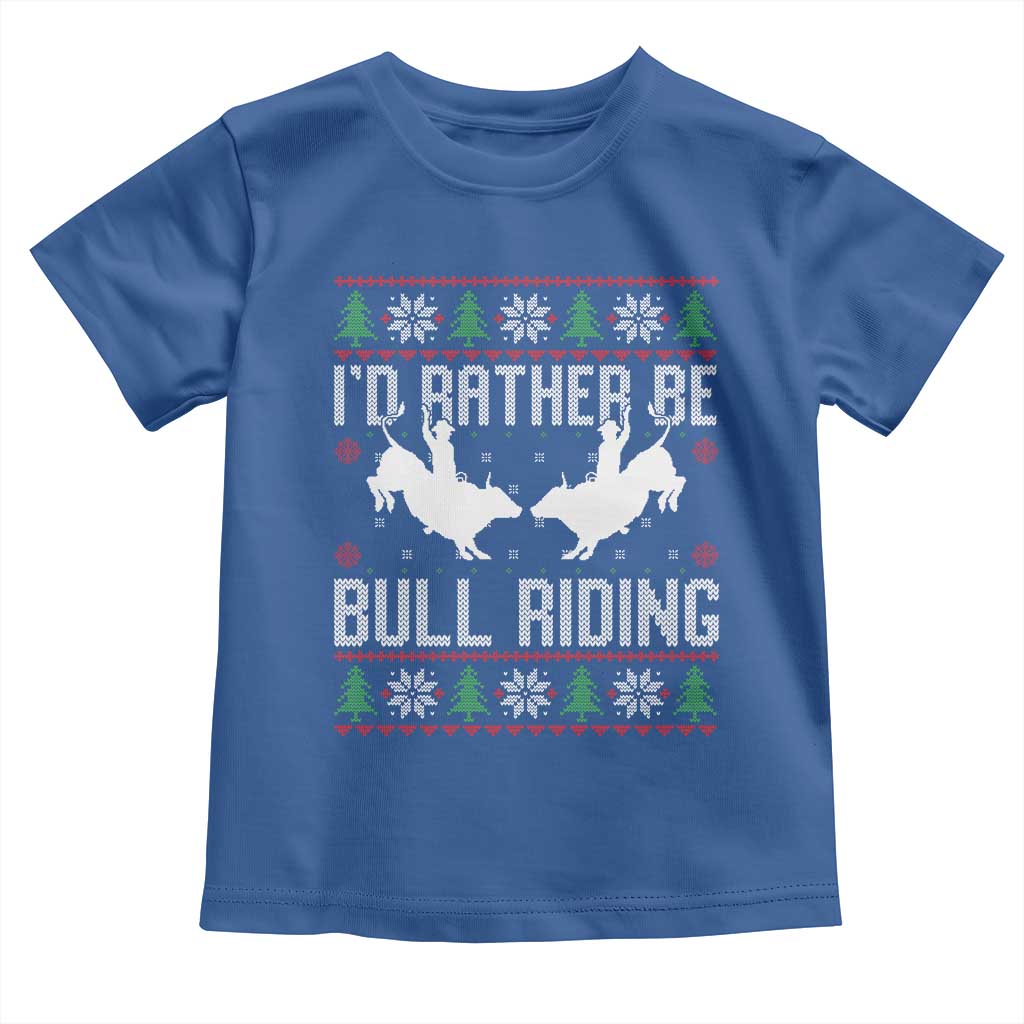 Id Rather Be Bull Riding Toddler T Shirt Rodeo Bull Rider Ugly Christmas Gift - Wonder Print Shop