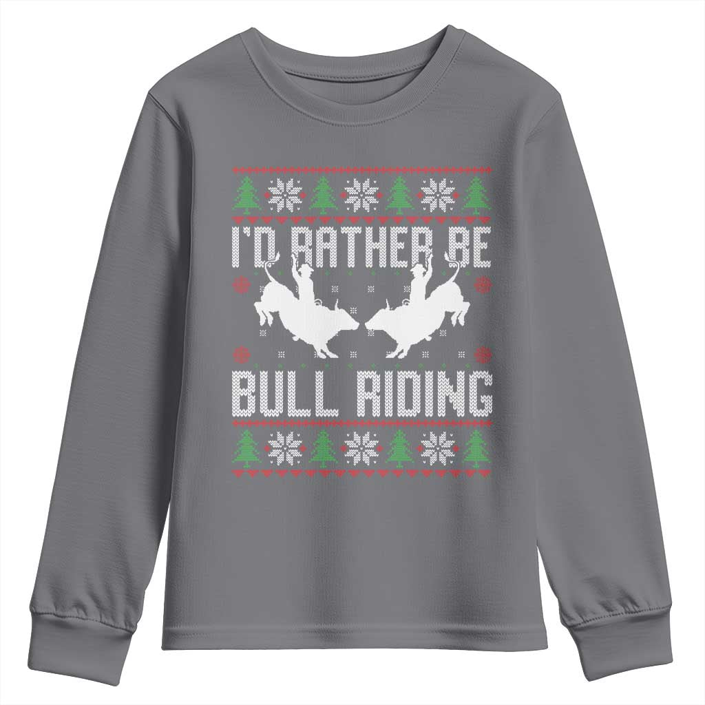 Id Rather Be Bull Riding Youth Sweatshirt Rodeo Bull Rider Ugly Christmas Gift - Wonder Print Shop