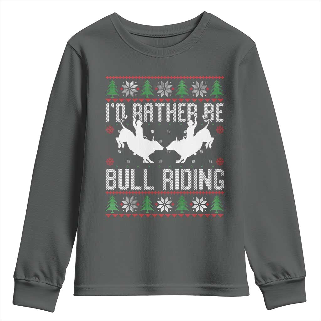 Id Rather Be Bull Riding Youth Sweatshirt Rodeo Bull Rider Ugly Christmas Gift - Wonder Print Shop