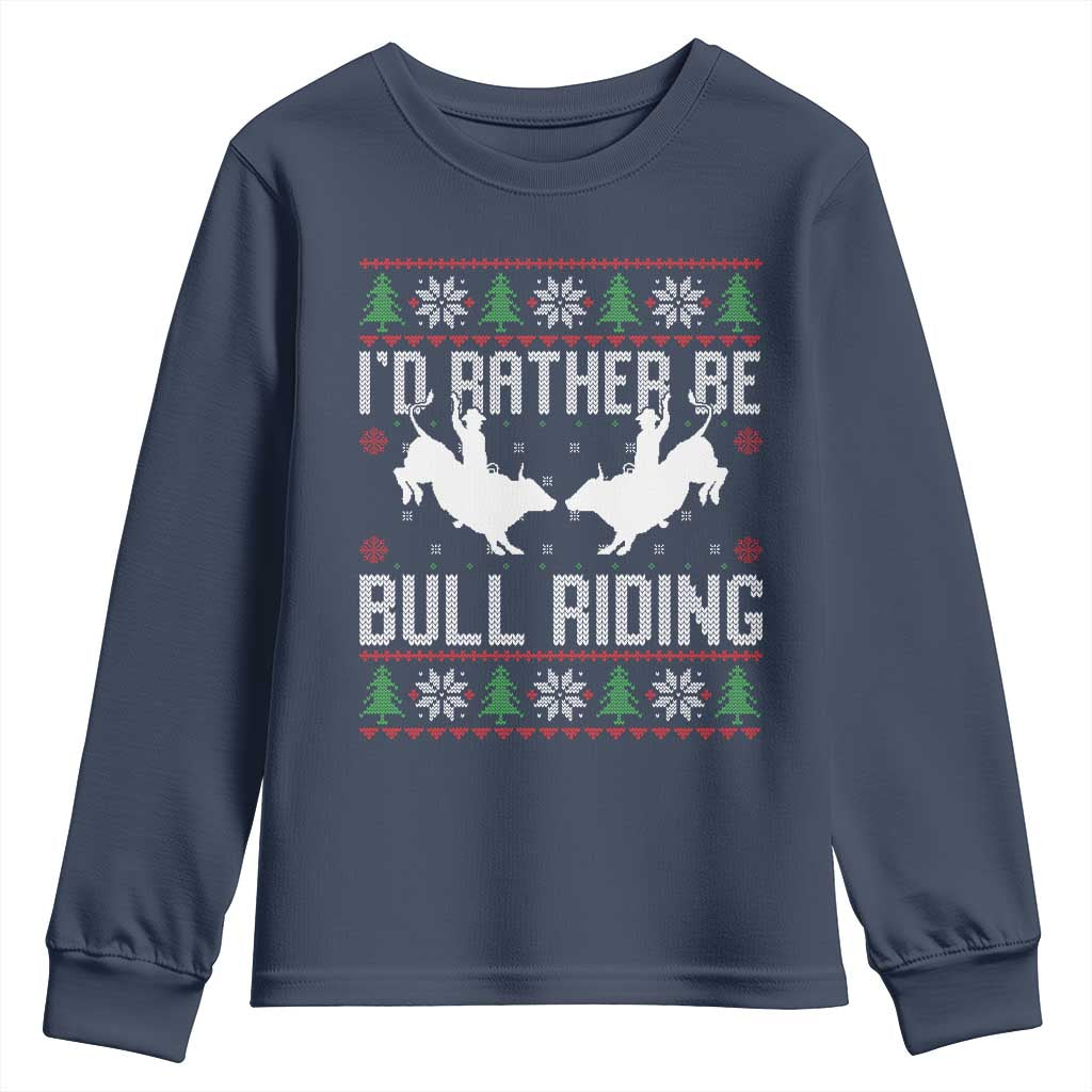 Id Rather Be Bull Riding Youth Sweatshirt Rodeo Bull Rider Ugly Christmas Gift - Wonder Print Shop