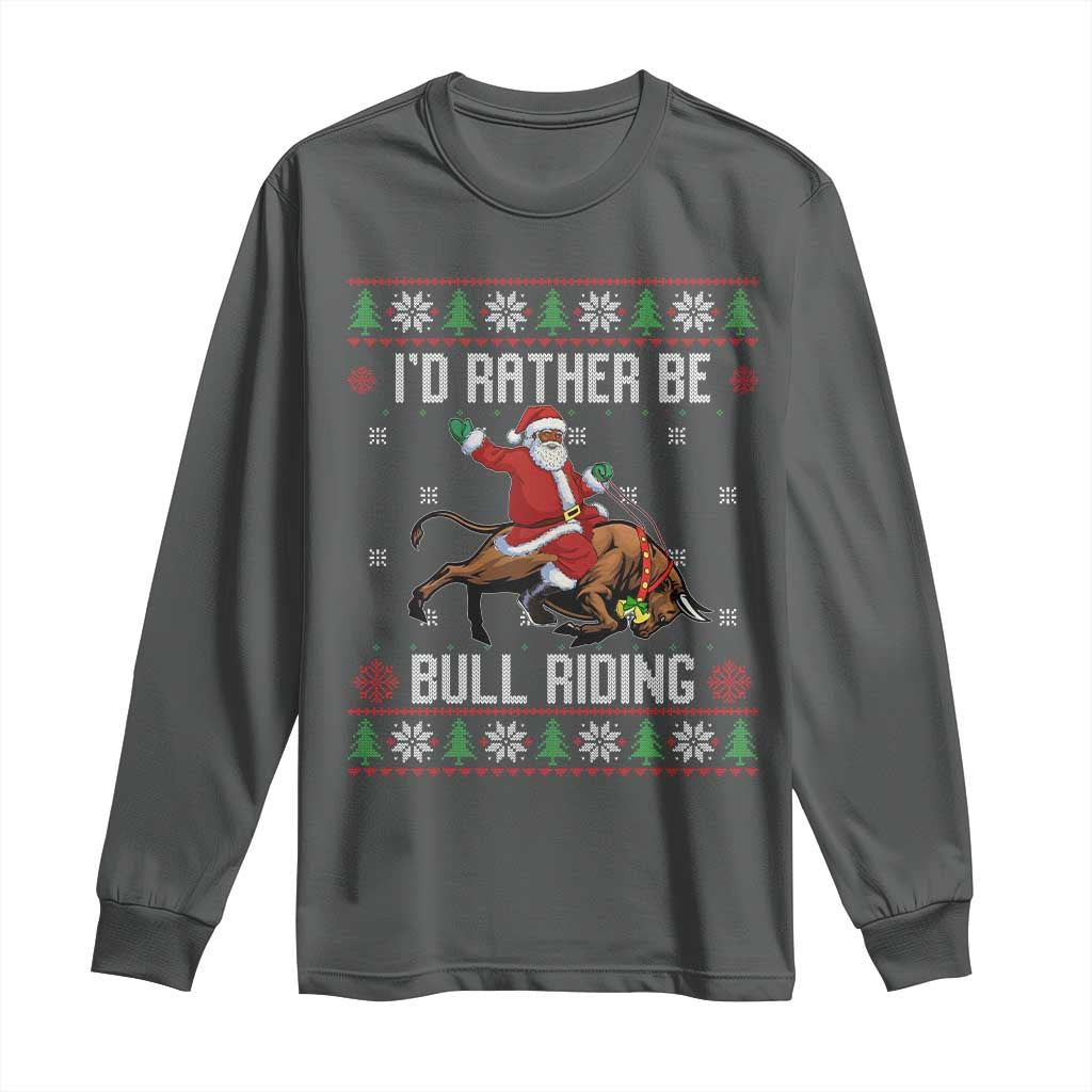 Id Rather Be Bull Riding Long Sleeve Shirt Black Santa Bull Rider Ugly Christmas Gift - Wonder Print Shop