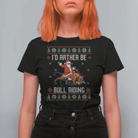 Id Rather Be Bull Riding T Shirt For Women Black Santa Bull Rider Ugly Christmas Gift - Wonder Print Shop