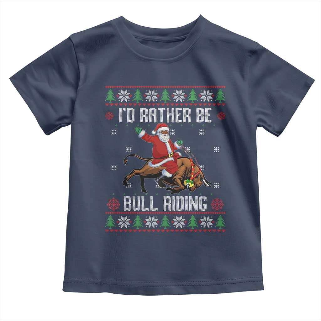 Id Rather Be Bull Riding Toddler T Shirt Black Santa Bull Rider Ugly Christmas Gift - Wonder Print Shop
