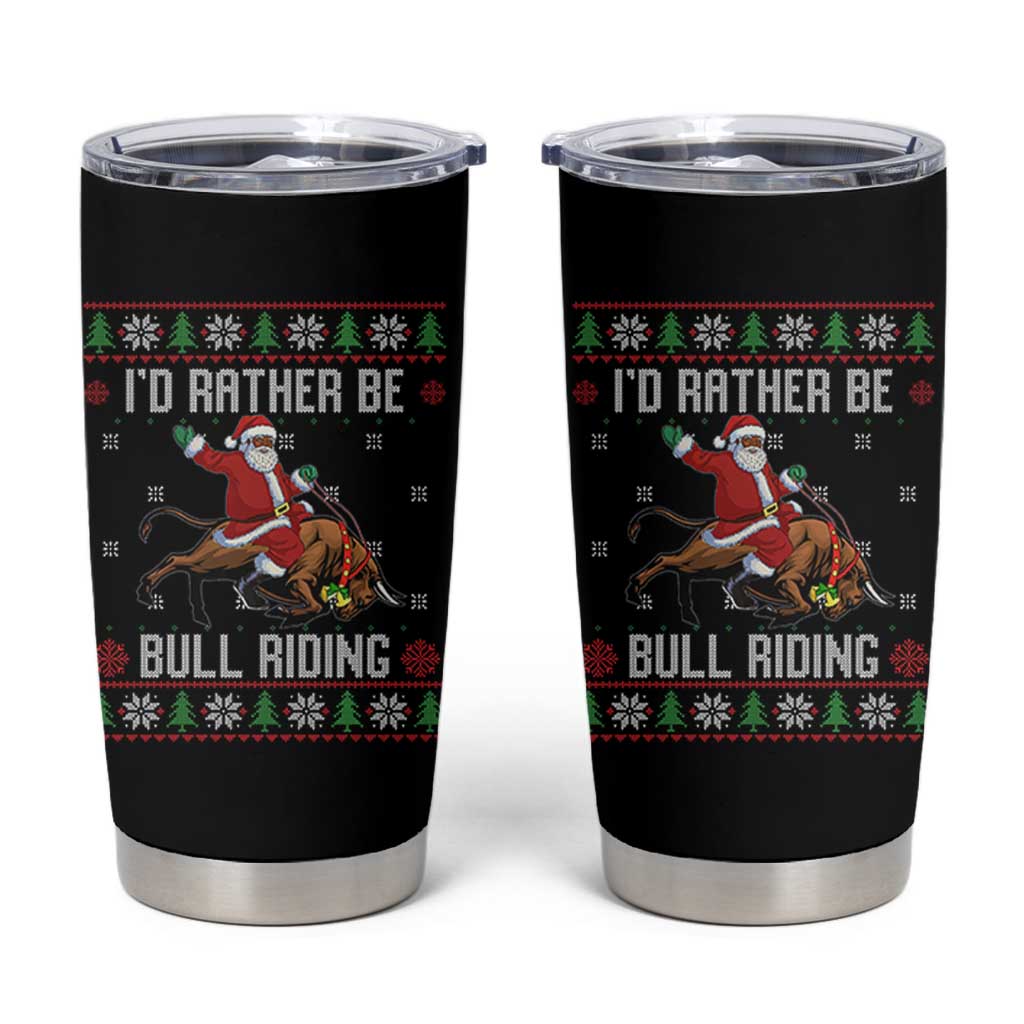 Id Rather Be Bull Riding Tumbler Cup Black Santa Bull Rider Ugly Christmas Gift - Wonder Print Shop
