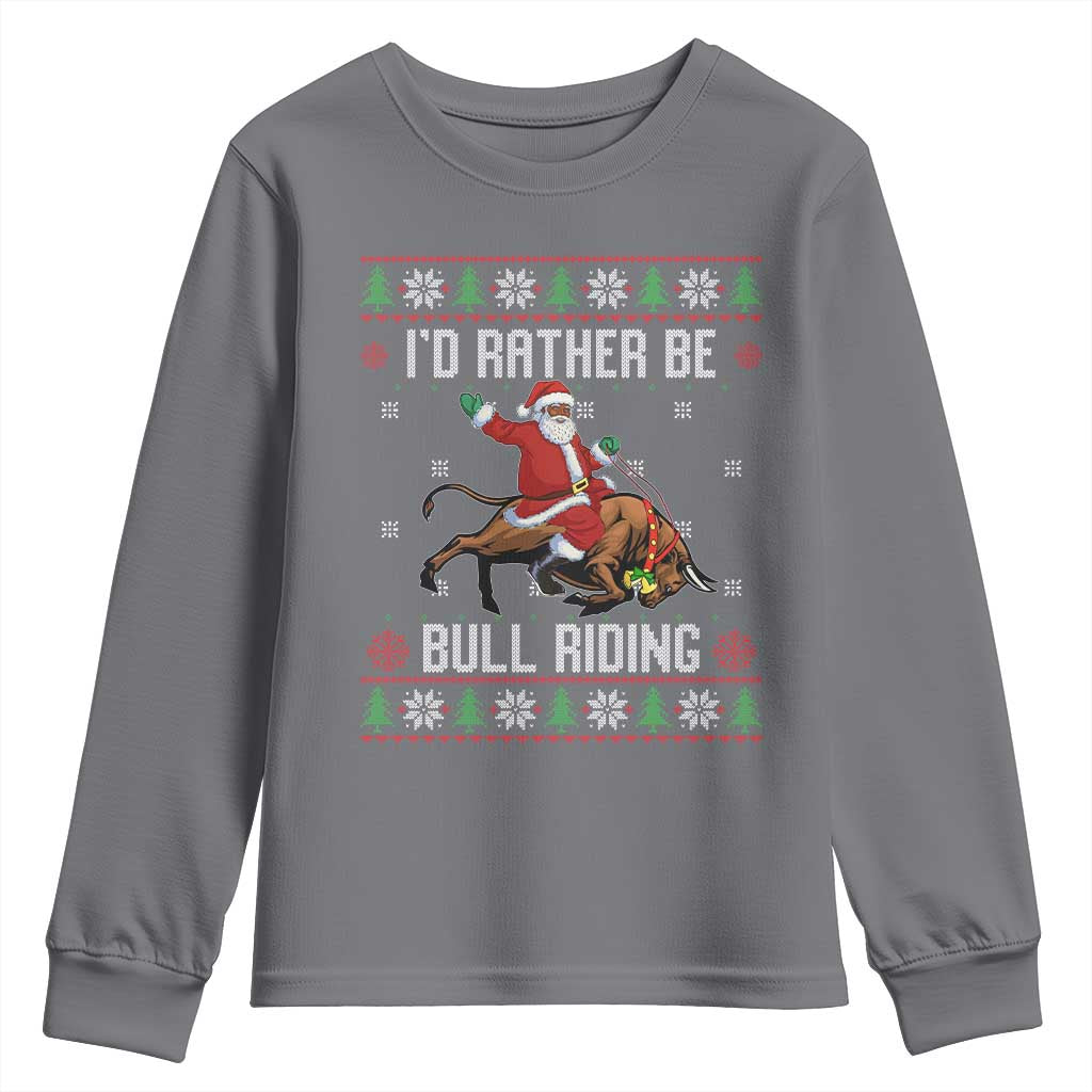 Id Rather Be Bull Riding Youth Sweatshirt Black Santa Bull Rider Ugly Christmas Gift - Wonder Print Shop