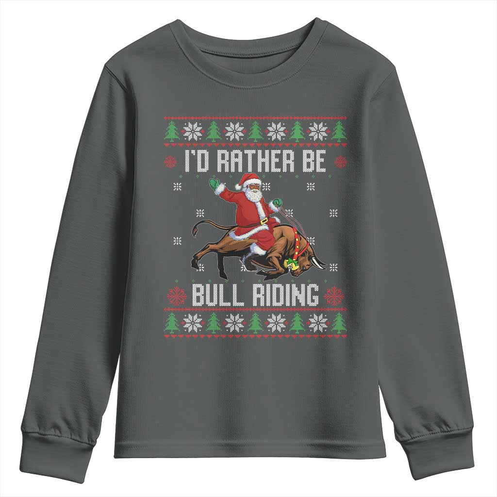 Id Rather Be Bull Riding Youth Sweatshirt Black Santa Bull Rider Ugly Christmas Gift - Wonder Print Shop