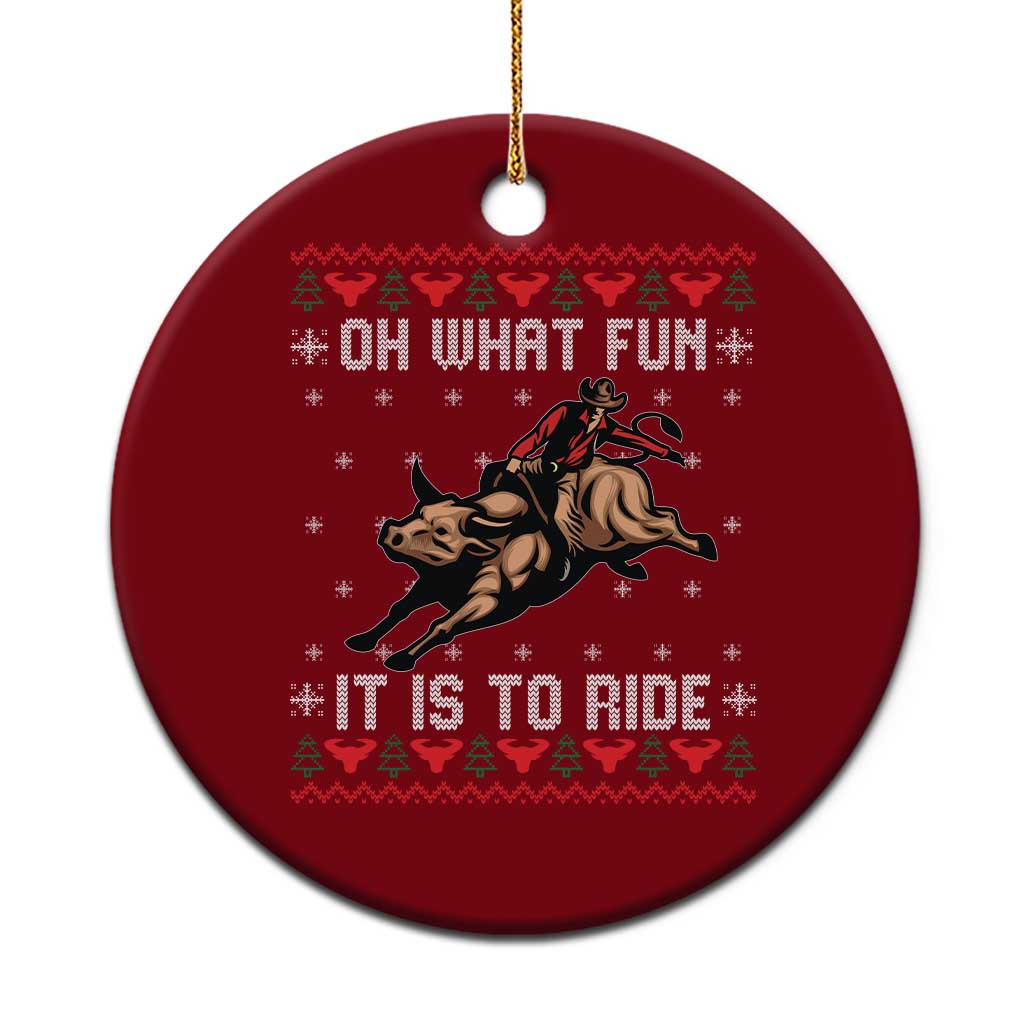 Western Bull Riding Ugly Christmas Ceramic Ornament Oh What Fun It Is To Ride - Wonder Print Shop