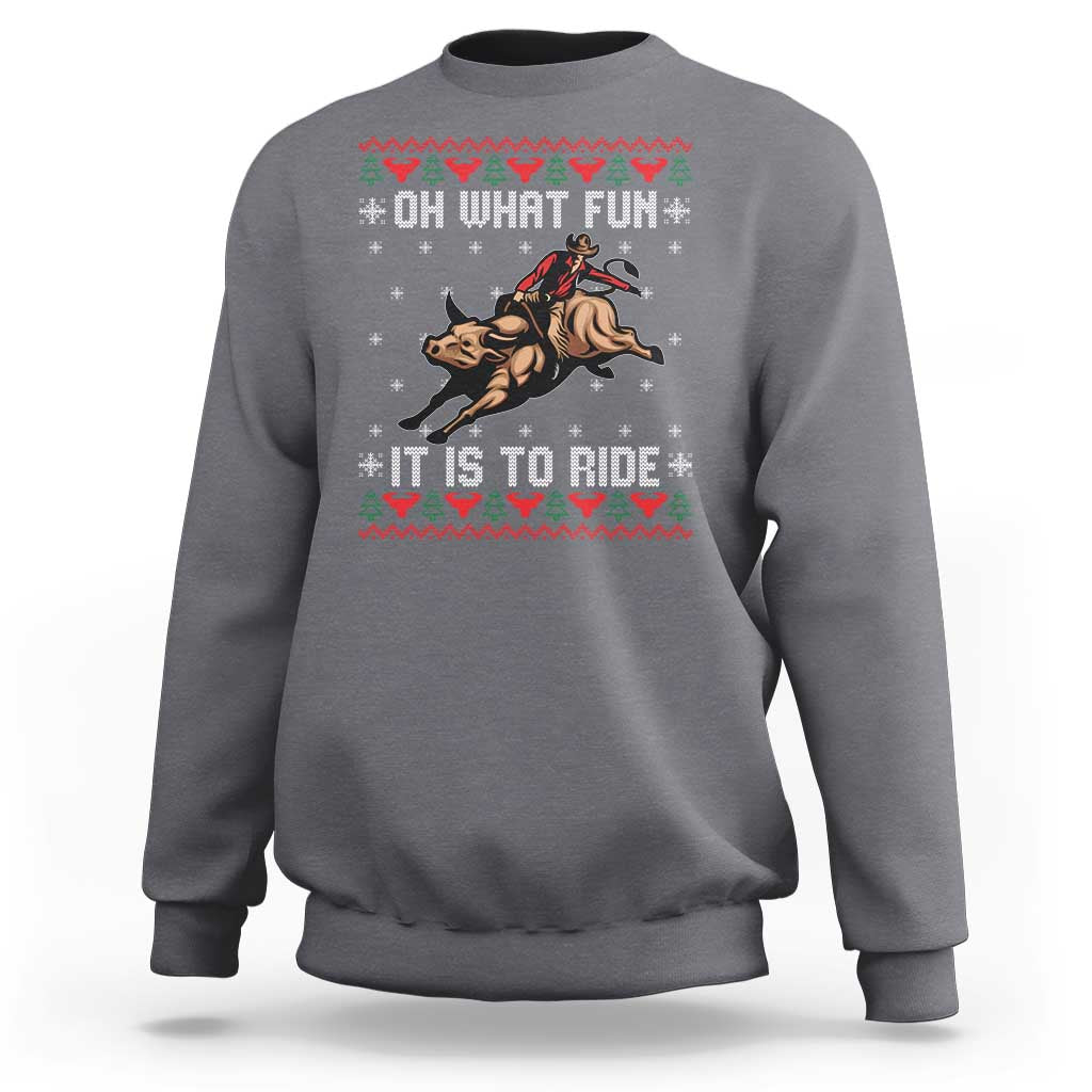 Western Bull Riding Ugly Christmas Sweatshirt Oh What Fun It Is To Ride - Wonder Print Shop