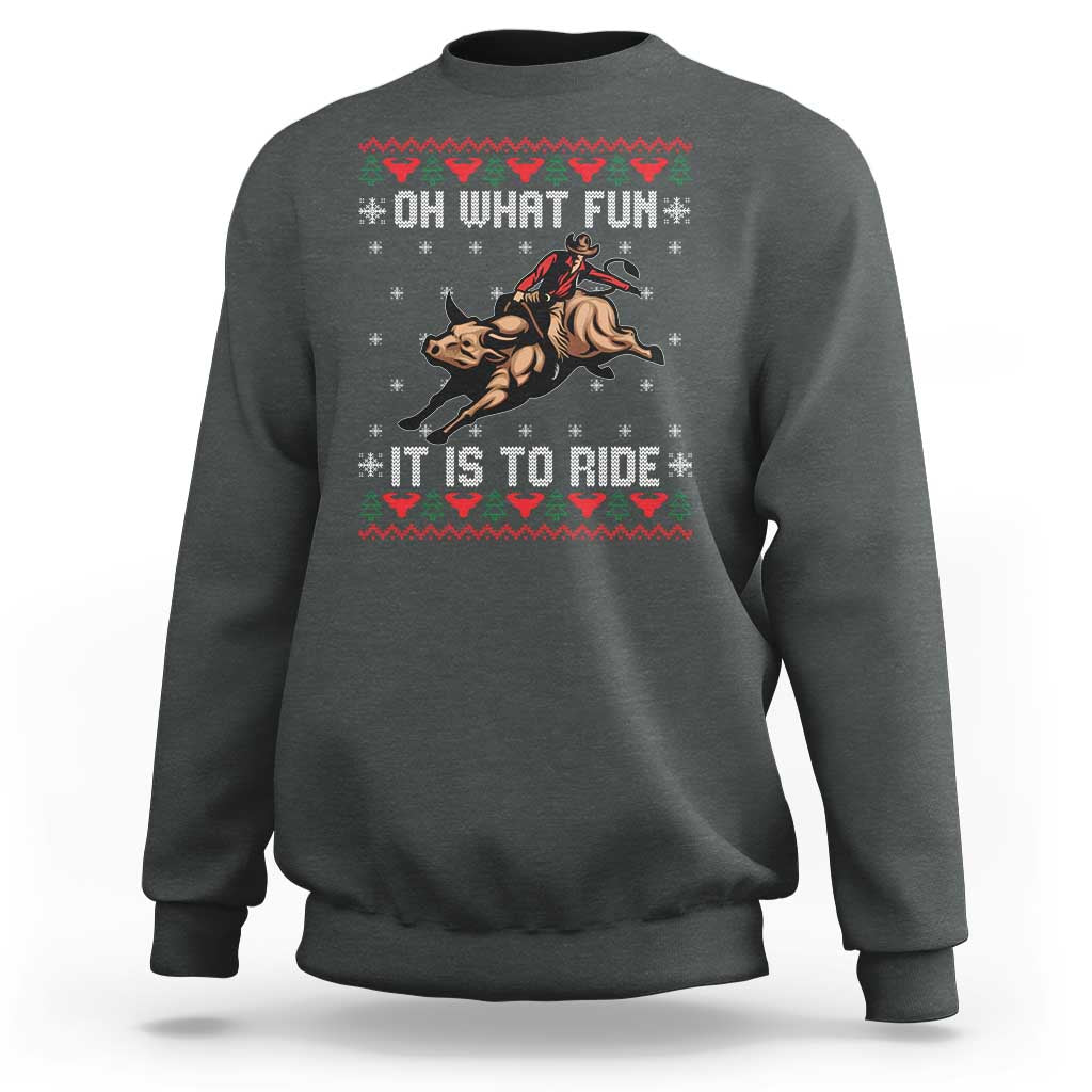 Western Bull Riding Ugly Christmas Sweatshirt Oh What Fun It Is To Ride - Wonder Print Shop