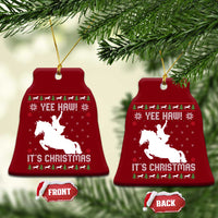 Yee Haw It Is Christmas Ceramic Ornament Funny Ugly Xmas Rodeo Gift For Cowgirl - Wonder Print Shop