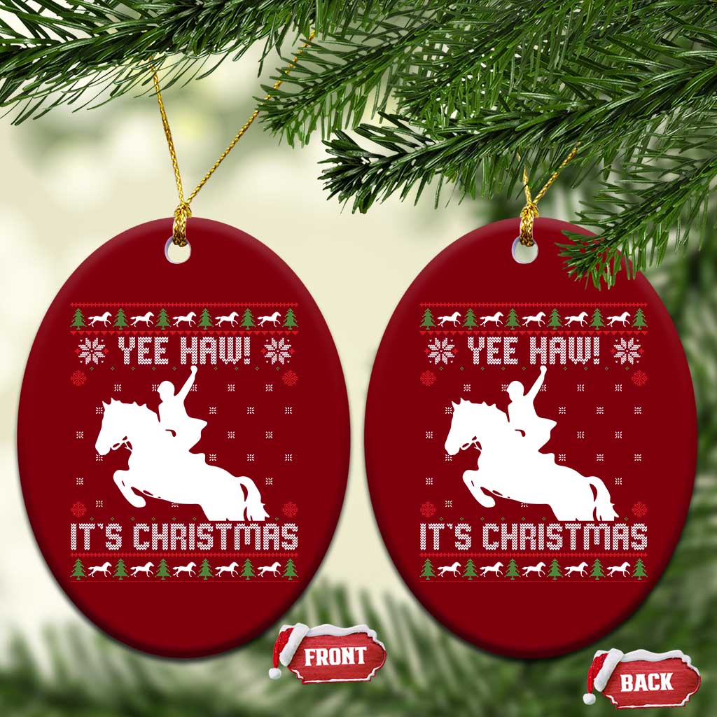 Yee Haw It Is Christmas Ceramic Ornament Funny Ugly Xmas Rodeo Gift For Cowgirl - Wonder Print Shop