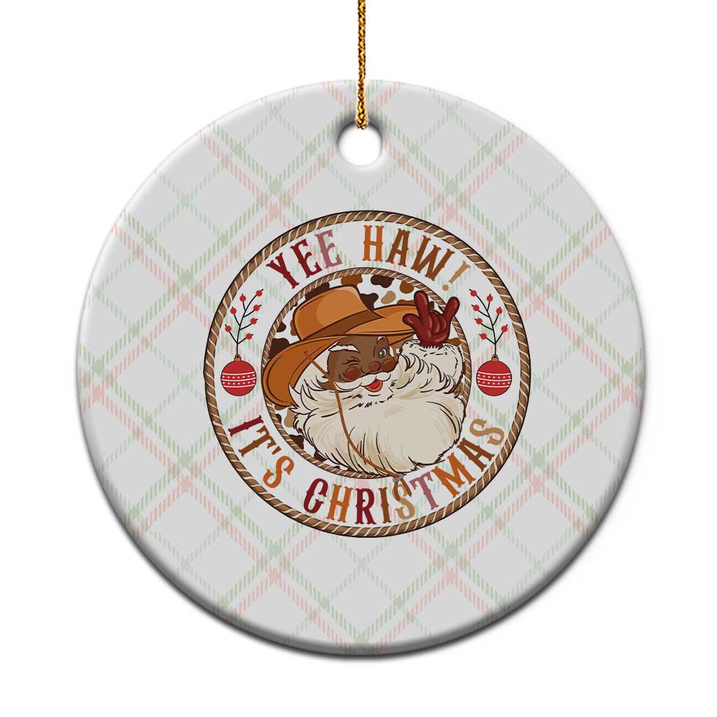 Yee Haw It Is Christmas Ceramic Ornament Funny Black Santa Cowboy - Wonder Print Shop