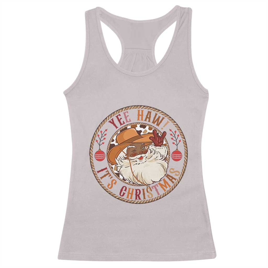 Yee Haw It Is Christmas Racerback Tank Top Funny Black Santa Cowboy - Wonder Print Shop