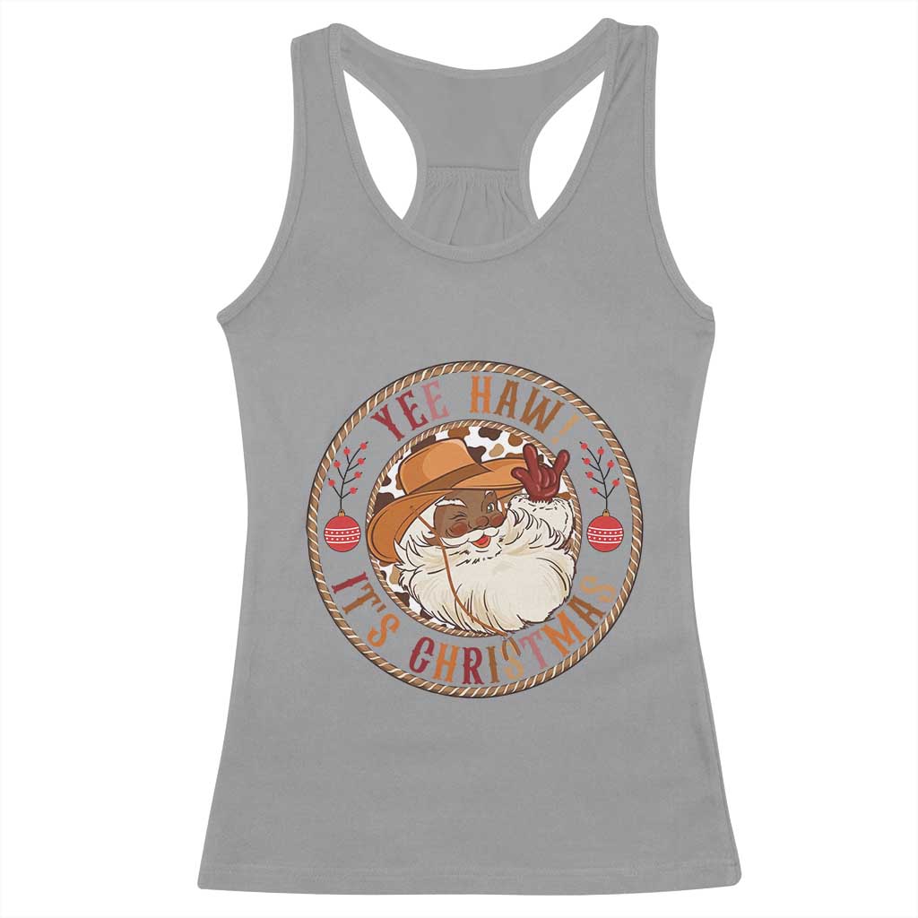 Yee Haw It Is Christmas Racerback Tank Top Funny Black Santa Cowboy - Wonder Print Shop
