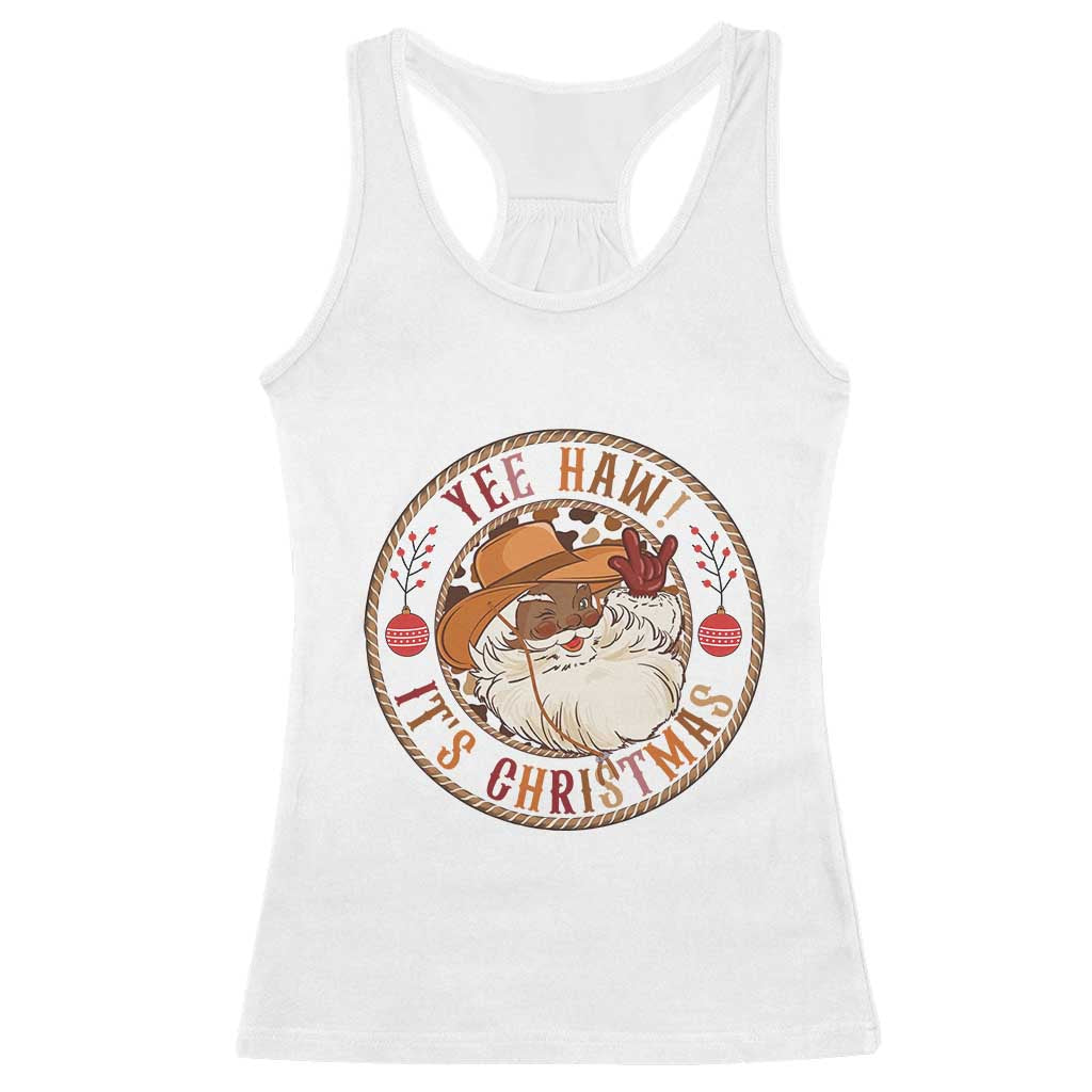 Yee Haw It Is Christmas Racerback Tank Top Funny Black Santa Cowboy - Wonder Print Shop