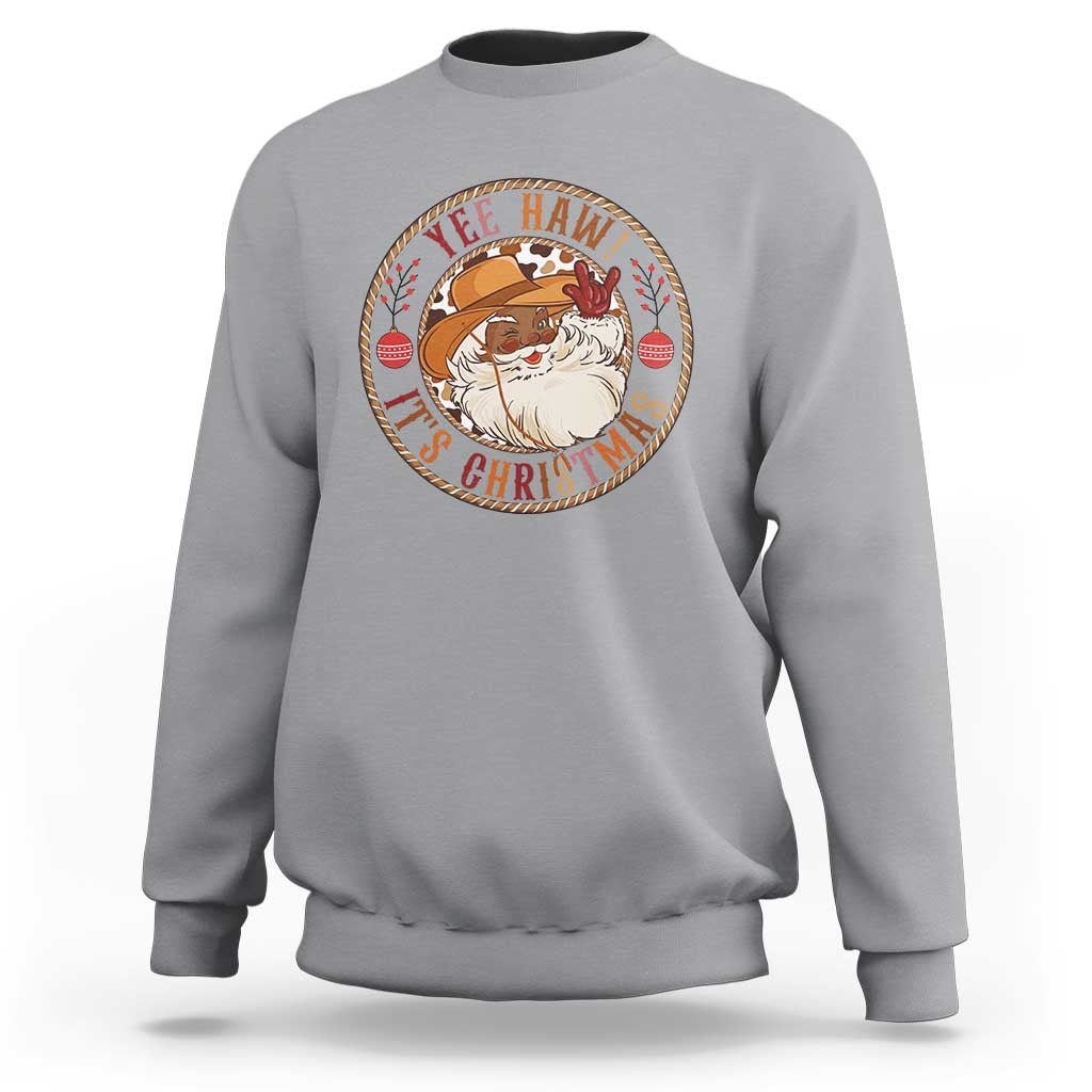 Yee Haw It Is Christmas Sweatshirt Funny Black Santa Cowboy - Wonder Print Shop
