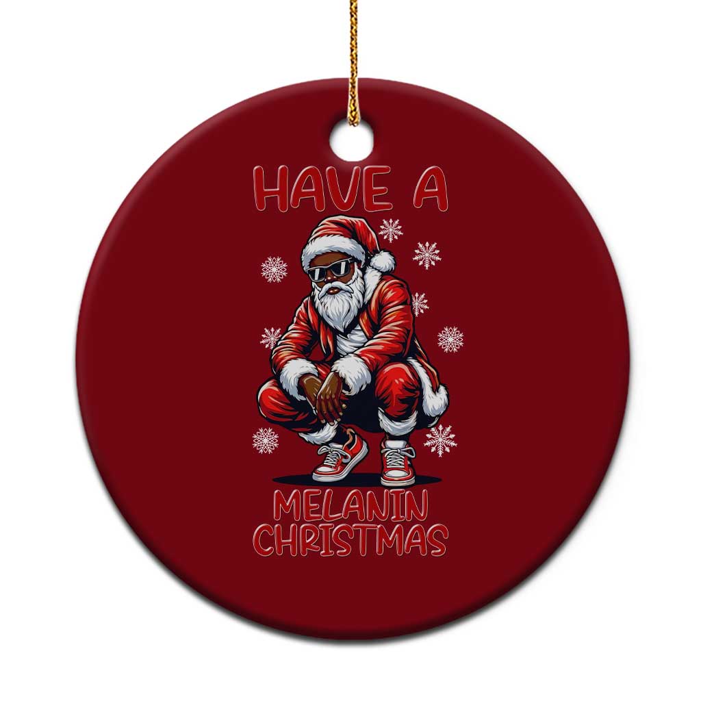 Have A Melanin Christmas Ceramic Ornament Black Pride Xmas Gift - Wonder Print Shop