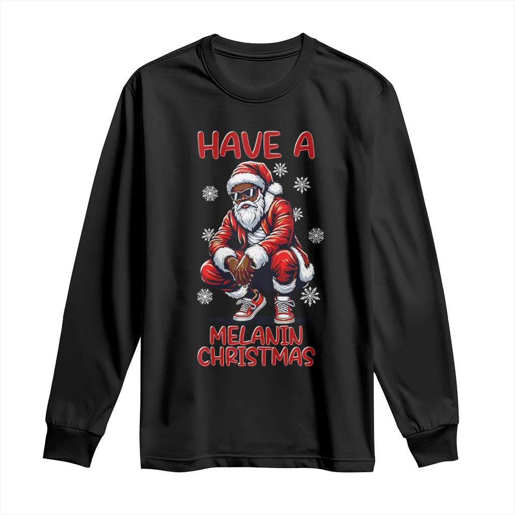 Have A Melanin Christmas Long Sleeve Shirt Black Pride Xmas Gift - Wonder Print Shop