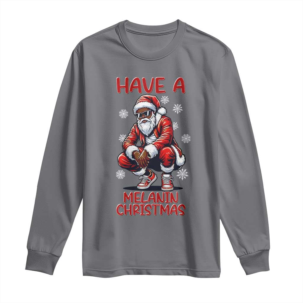 Have A Melanin Christmas Long Sleeve Shirt Black Pride Xmas Gift - Wonder Print Shop