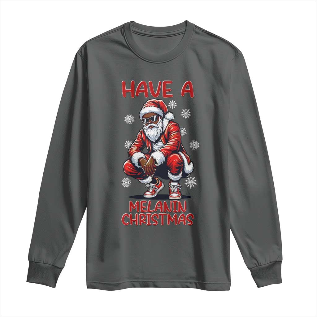 Have A Melanin Christmas Long Sleeve Shirt Black Pride Xmas Gift - Wonder Print Shop
