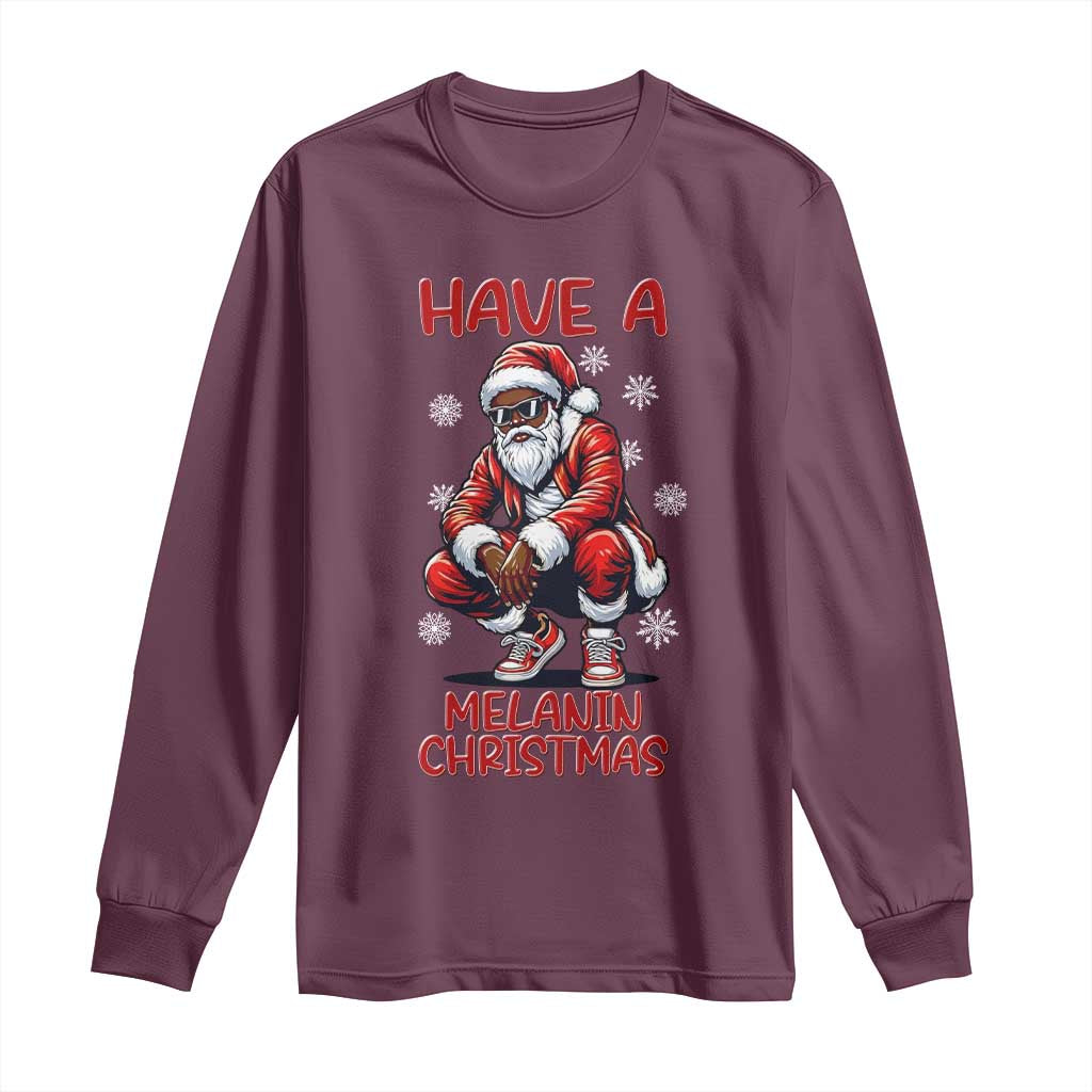 Have A Melanin Christmas Long Sleeve Shirt Black Pride Xmas Gift - Wonder Print Shop