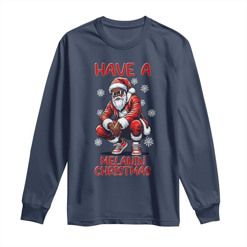 Have A Melanin Christmas Long Sleeve Shirt Black Pride Xmas Gift - Wonder Print Shop