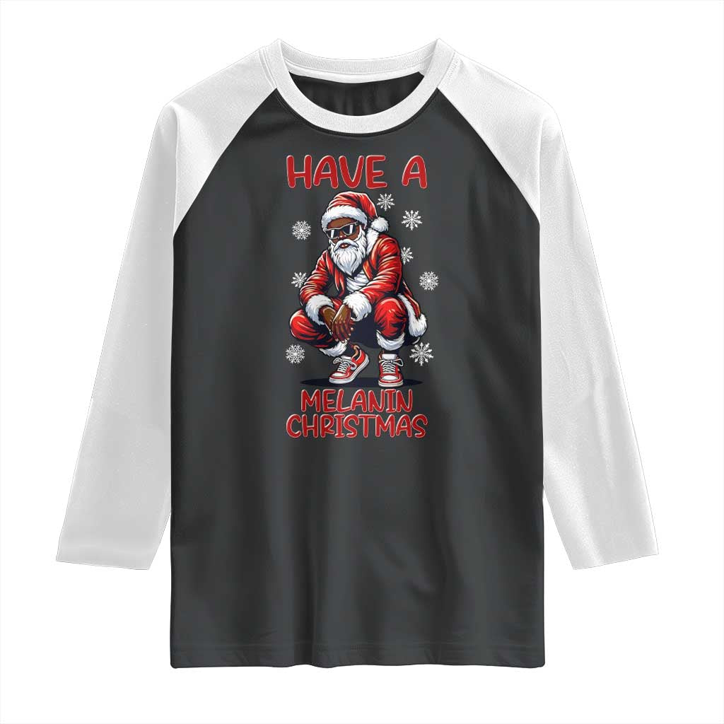 Have A Melanin Christmas Raglan Shirt Black Pride Xmas Gift - Wonder Print Shop