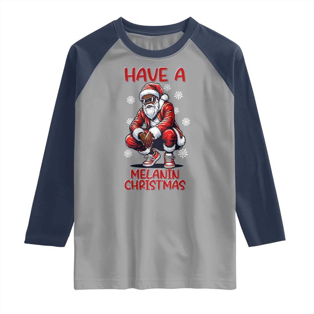 Have A Melanin Christmas Raglan Shirt Black Pride Xmas Gift - Wonder Print Shop