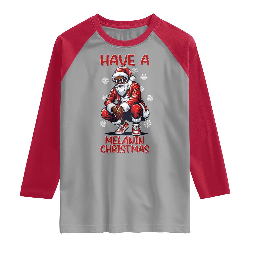 Have A Melanin Christmas Raglan Shirt Black Pride Xmas Gift - Wonder Print Shop