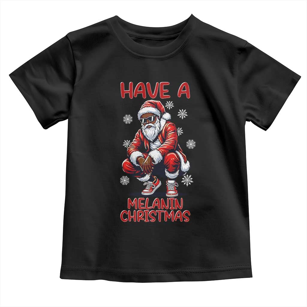 Have A Melanin Christmas Toddler T Shirt Black Pride Xmas Gift - Wonder Print Shop