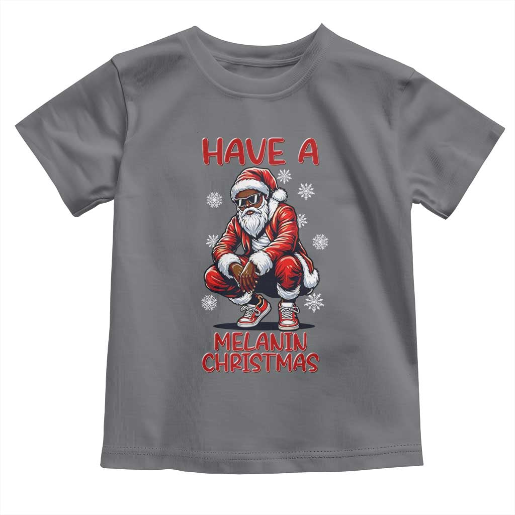 Have A Melanin Christmas Toddler T Shirt Black Pride Xmas Gift - Wonder Print Shop