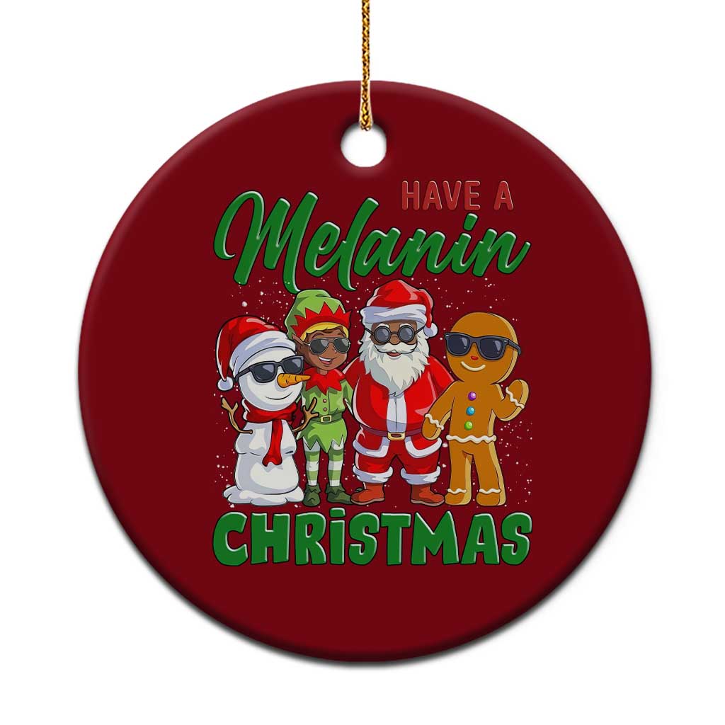 Have A Melanin Christmas Ceramic Ornament Black Family African American Xmas Gift - Wonder Print Shop