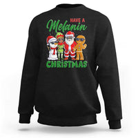 Have A Melanin Christmas Sweatshirt Black Family African American Xmas Gift - Wonder Print Shop