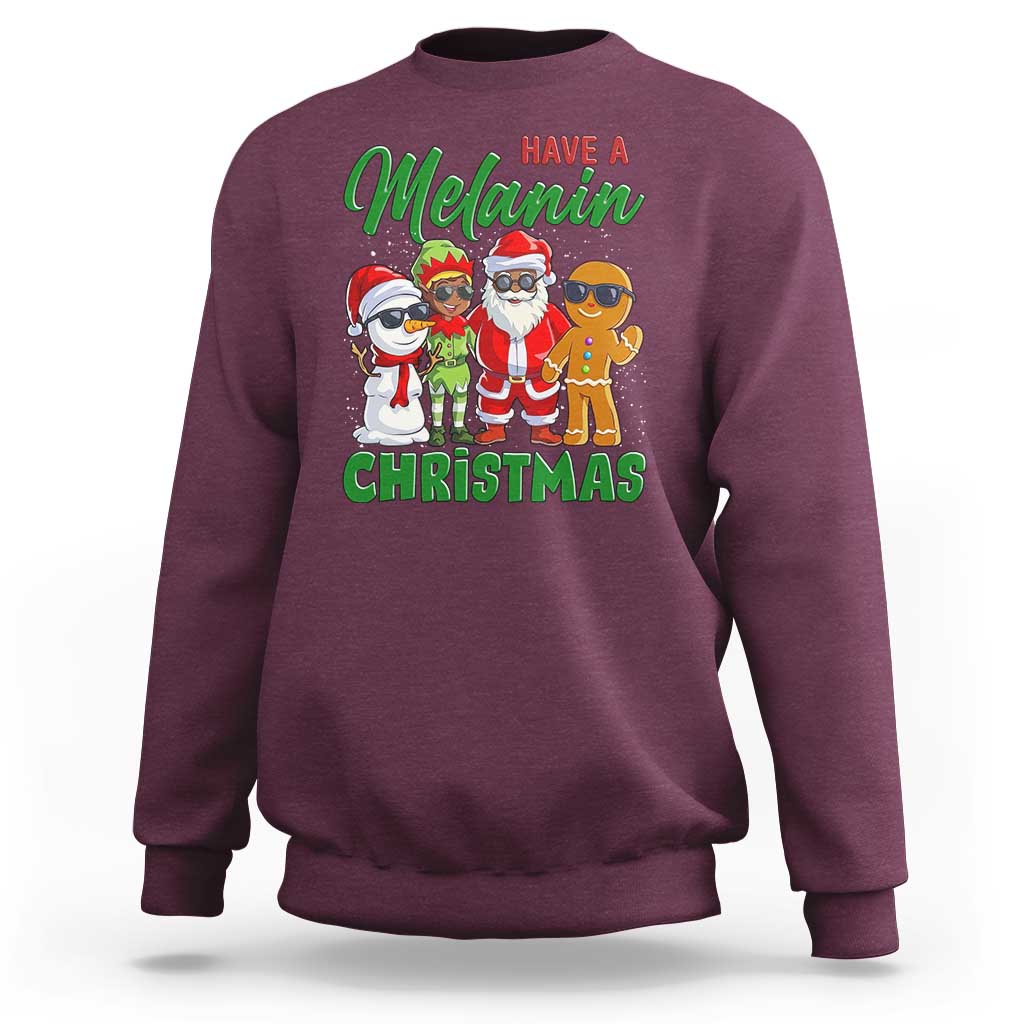 Have A Melanin Christmas Sweatshirt Black Family African American Xmas Gift - Wonder Print Shop