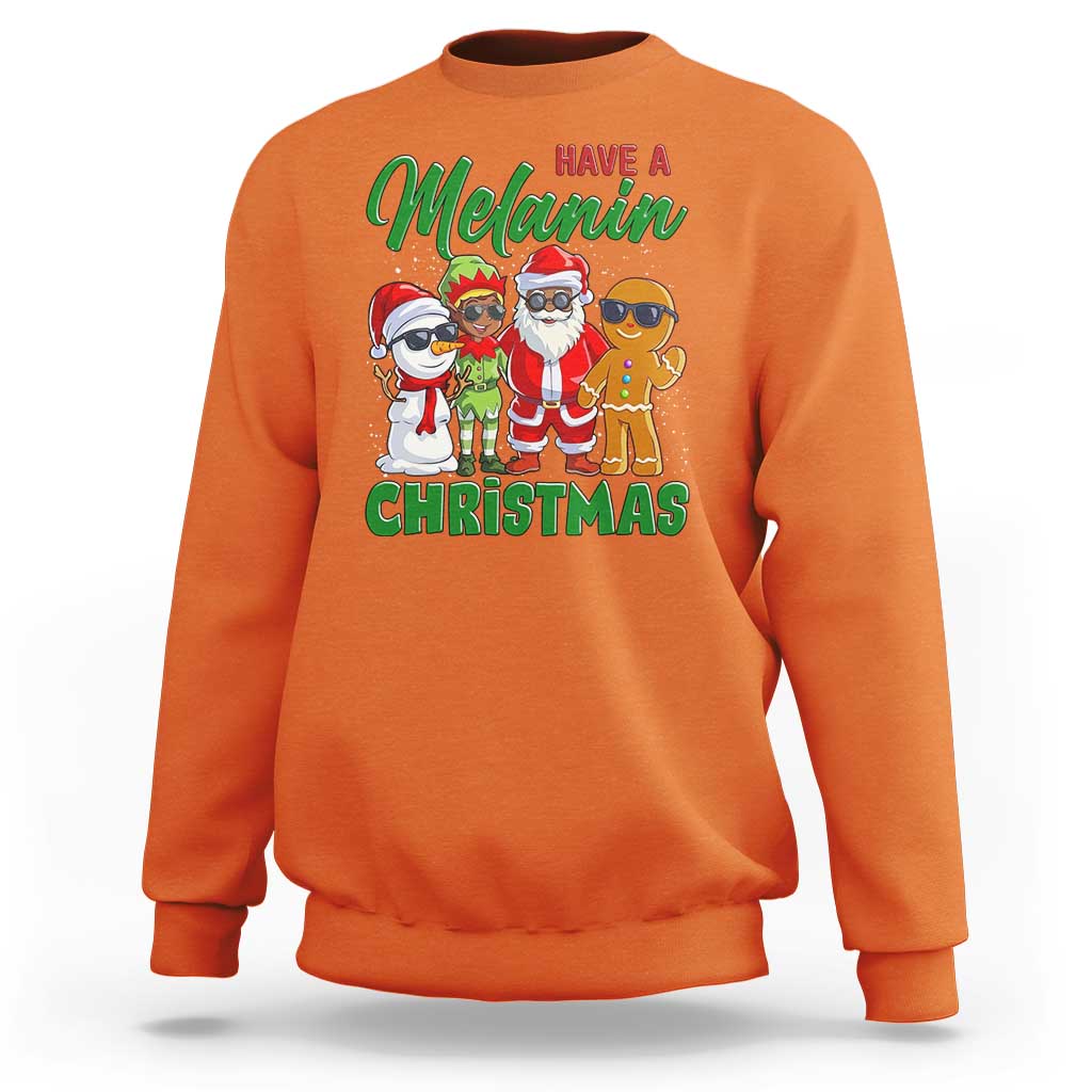 Have A Melanin Christmas Sweatshirt Black Family African American Xmas Gift - Wonder Print Shop