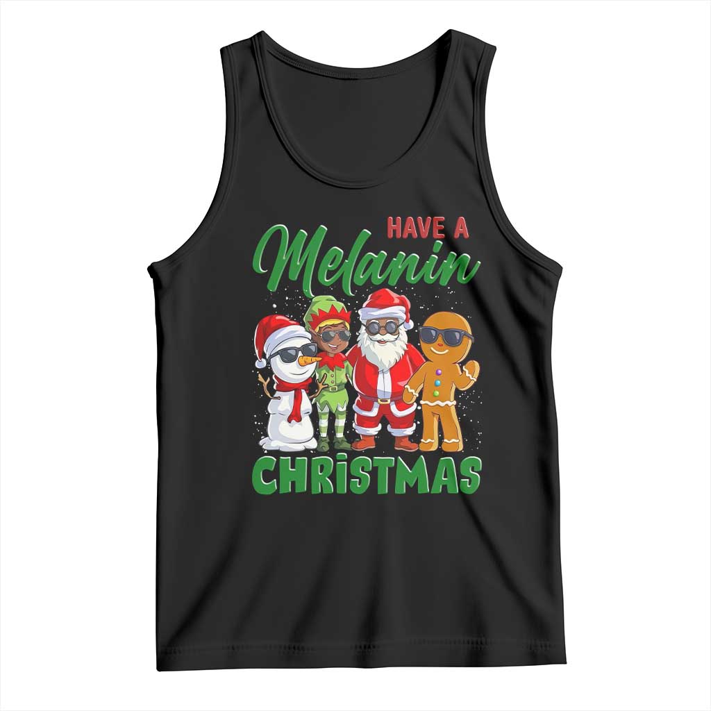 Have A Melanin Christmas Tank Top Black Family African American Xmas Gift - Wonder Print Shop
