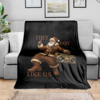 They Not Like Us Throw Blanket Funny Christmas Black Santa Claus - Wonder Print Shop