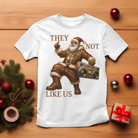 They Not Like Us T Shirt Funny Christmas Black Santa Claus - Wonder Print Shop