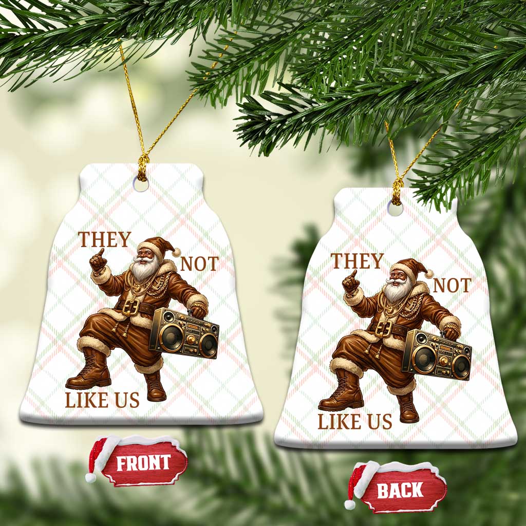 They Not Like Us Ceramic Ornament Funny Christmas Black Santa Claus - Wonder Print Shop