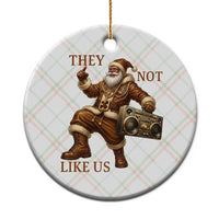 They Not Like Us Ceramic Ornament Funny Christmas Black Santa Claus - Wonder Print Shop