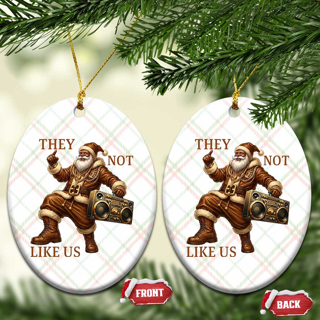 They Not Like Us Ceramic Ornament Funny Christmas Black Santa Claus - Wonder Print Shop