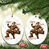 They Not Like Us Ceramic Ornament Funny Christmas Black Santa Claus - Wonder Print Shop